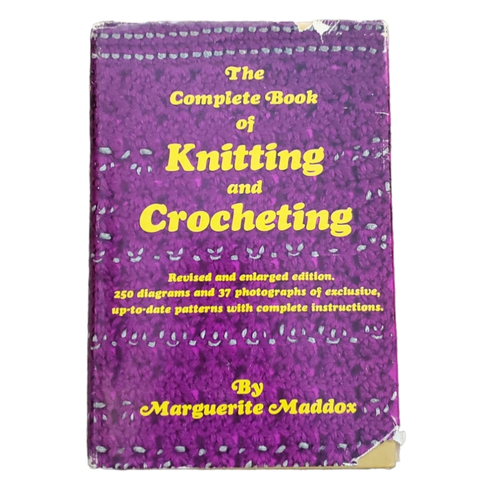 The complete book or knitting and crocheting. By Marguerite Maddox